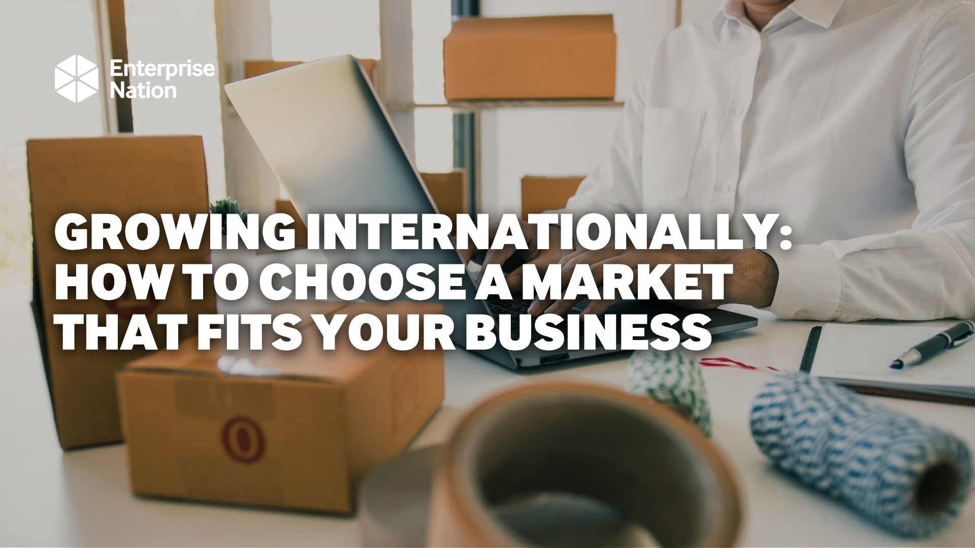 Growing internationally: How to choose a market that fits your business